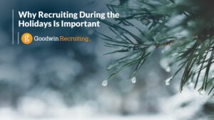Recruiting During the Holidays 4 Reasons Why It Is Important (1)