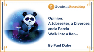 Opinion - A Jobseeker, a Divorcee, and a Panda Walk Into a Bar