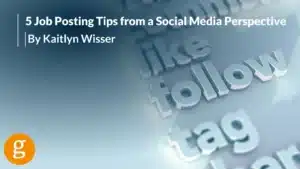 5 Job Posting Tips from a Social Media Perspective