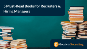 5 Must-Read Books for Recruiters & Hiring Managers
