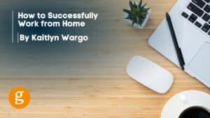 How to Successfully Work from Home