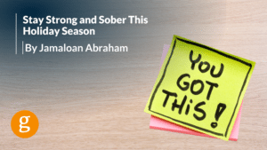 Stay Strong and Sober This Holiday Season