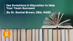 Use Evolutions in Education to Help Your Team Succeed