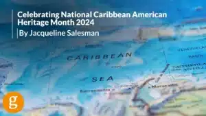Celebrating National Caribbean American Heritage Month 2024