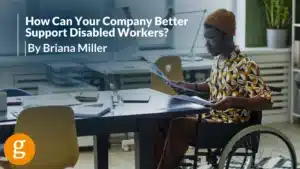 How Can Your Company Better Support Disabled Workers