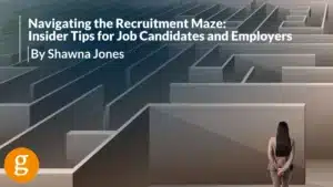 Navigating the Recruitment Maze Insider Tips for Job Candidates and Employers by Shawna Jones (1)