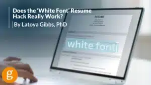 Does the ‘White Font’ Resume Hack Really Work By Latoya Gibbs (1)