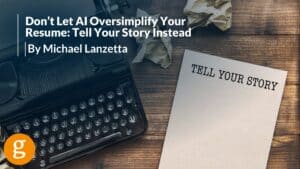 Don’t Let AI Oversimplify Your Resume Tell Your Story Instead (1)