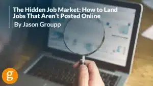 The Hidden Job Market How to Land Jobs That Aren’t Posted Online By Jason Groupp (1)