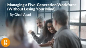 Managing a Five-Generation Workforce