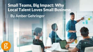 Small Teams, Big Impact