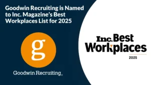 Inc. Best Workplaces 2025 - Goodwin Recruiting