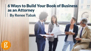 How to Build Your Book of Business as an Attorney (1)