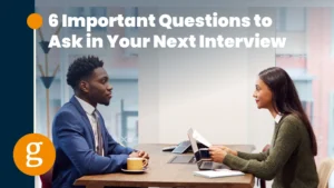 6 Important Questions to Ask in Your Next Interview