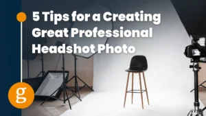 5 Tips for a Creating Great Professional Headshot Photo